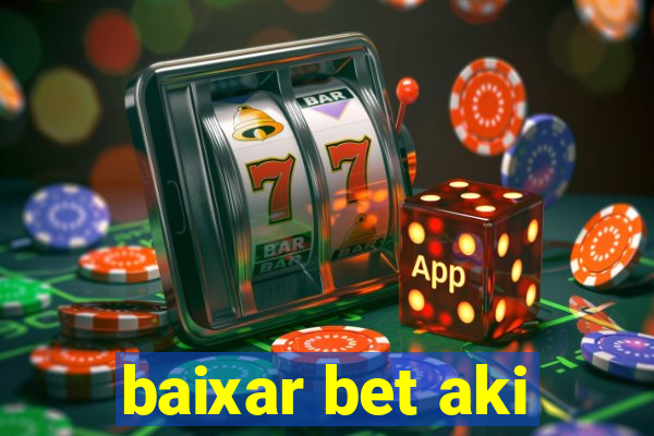 baixar bet aki